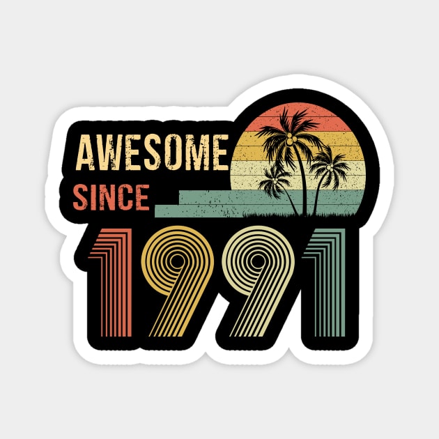 31 Years Old Awesome Since 1991 Gifts 31th Birthday Gift Magnet by peskybeater