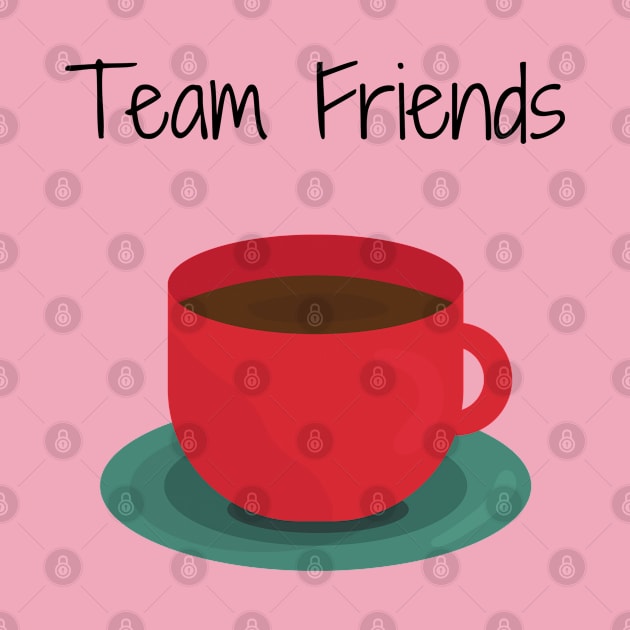 Team Friends/Coffee by Said with wit