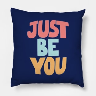 Just Be You in pink blue yellow Pillow