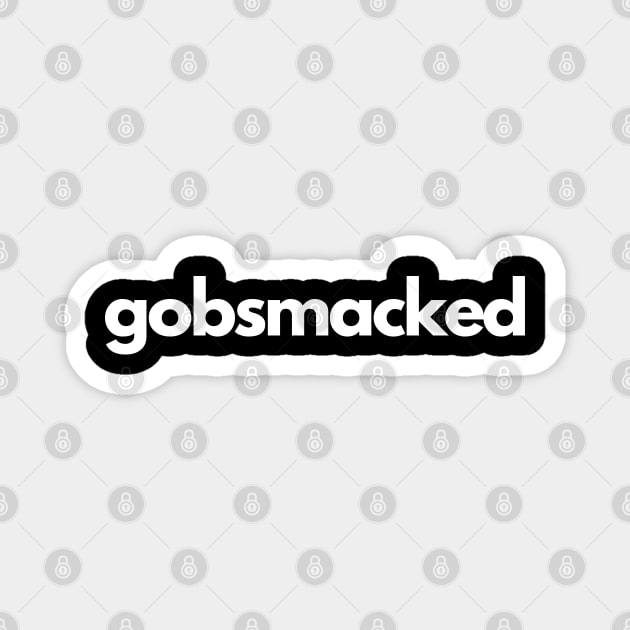 Gobsmacked Magnet by BritishSlang