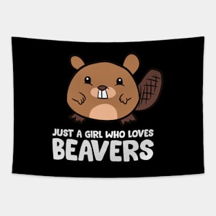 Beaver Girl Just a Girl Who Loves Beavers Tapestry