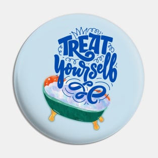 Treat your self Pin