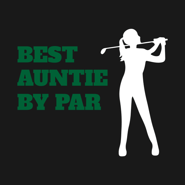 Best Auntie By Par - Funny Golf by fromherotozero