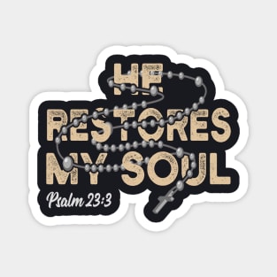 He restores my Soul Christian Psalm Bible Quote Magnet