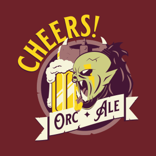 Orc Ale! Cheers T-Shirt