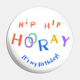 Hip Hip Hooray (It's my Birthday) Pin