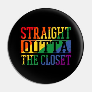 Straight Outta The Closet Pin