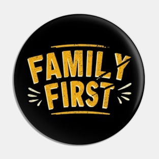 Family first Pin