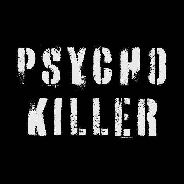 Psycho Killer by n23tees