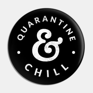 Quarantine & Chill Pin