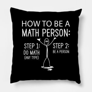 How to be a math person step 1 do math step 2 be a person funny math teacher holiday Pillow