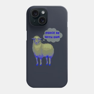 peace be with you, peace be with ewe, funny farmyard animal phrase, sheep pun Phone Case