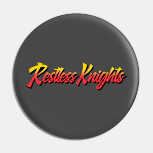 Restless Knights HotVersion V1 Pin