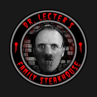 DR. LECTER'S - FAMILY STEAKHOUSE T-Shirt