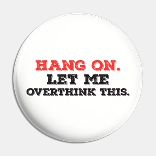 hang on let me overthink this funny typography Pin