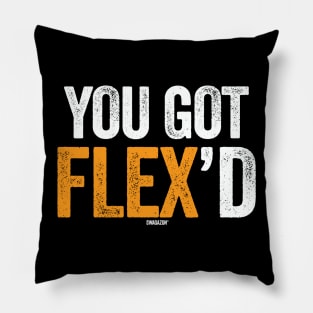 You Got Flex'd Pillow