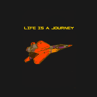 Fighter Jet - Life us a journey T-Shirt