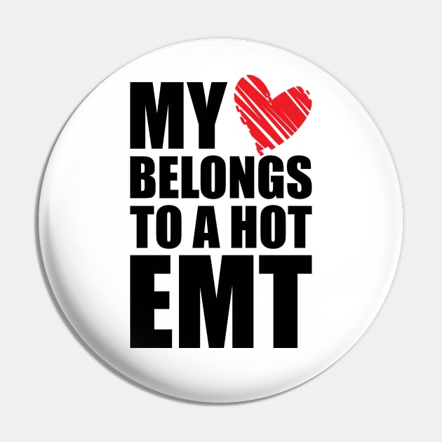 Paramedic - My heart belongs to a hot EMT Pin by KC Happy Shop