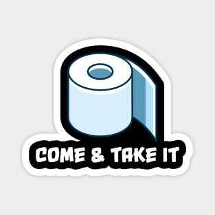 Funny Come And Take It Sarcastic Toilet Paper Virus Jokes Magnet