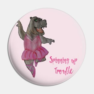 Spinning up Trouble - Hippo Pin