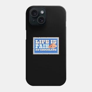 life is pain au chocolate Phone Case