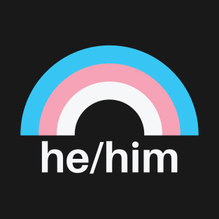 He/Him Pronouns Trans T-Shirt