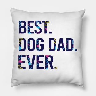 Best Dog Dad Ever Father's Day Gift. Dog Lovers Gift. Dog lover. Gift for Dad Pillow