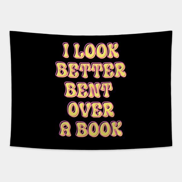 I Look Better Bent Over a Book Tapestry by ZiaZiaShop