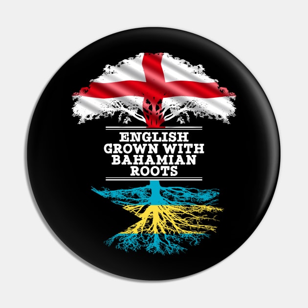 English Grown With Bahamian Roots - Gift for Bahamian With Roots From Bahamas Pin by Country Flags