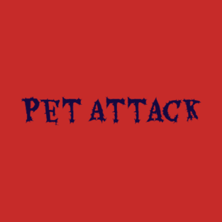 Pet Attack T-Shirt