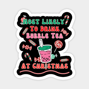 Most Likely To Drink Bubble Tea At Christmas Magnet