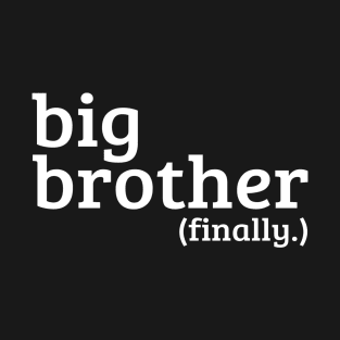 Big brother finally | Pregnancy announcement T-Shirt
