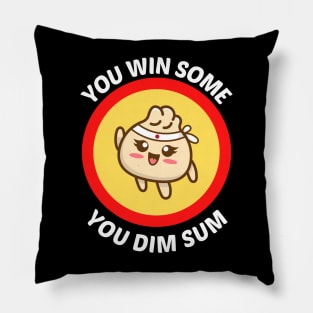 You Win Some You Dim Sum - Dim Sum Pun Pillow