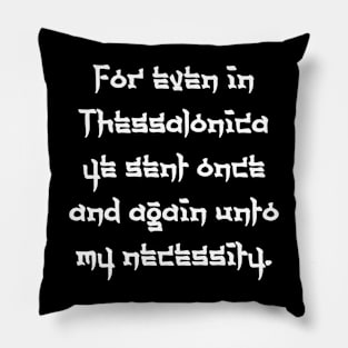 Philippians 4:16 Bible Verse KJV Text Pillow