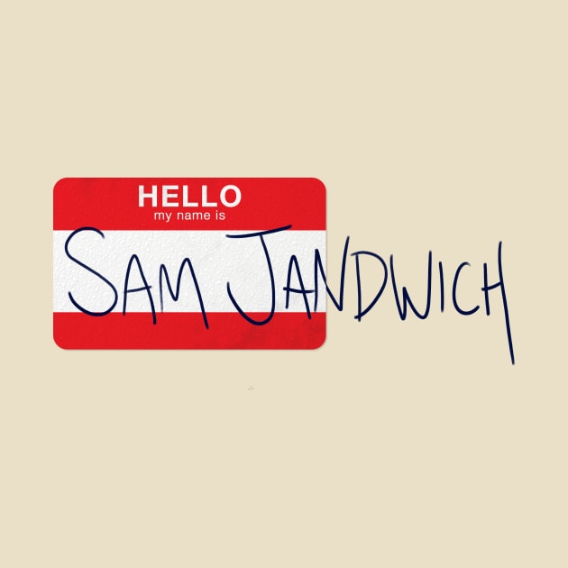 Hello my name is Sam Jandwich by Surplusweird