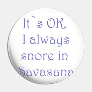 Funny Snoring Savasana Yoga Tee T-Shirt Pin