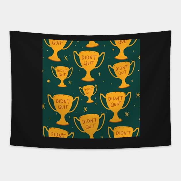 Didn't Quit! Tapestry by ktomotiondesign