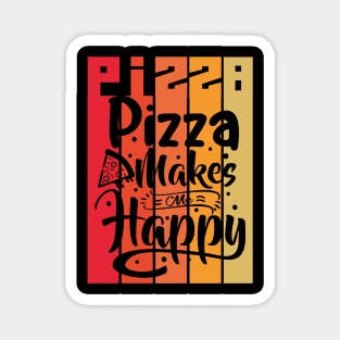 Pizza makes me happy Magnet