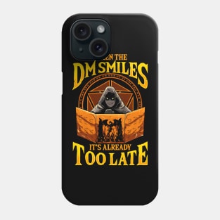 When the DM Smiles It's Already Too Late Tabletop Phone Case