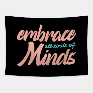 'Embrace All Kinds Of Minds' Autism Awareness Shirt Tapestry