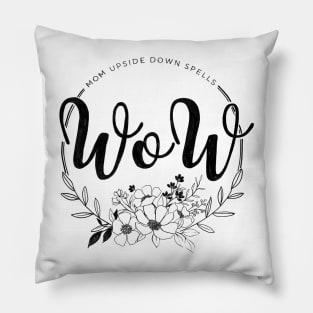 Mom upside down spells wow Pillow