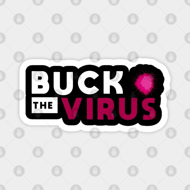 Buck The Virus #3 Magnet by potch94