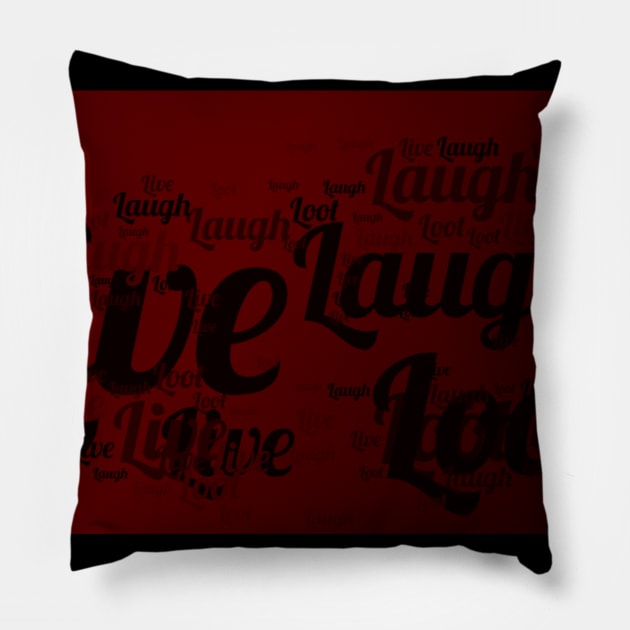 Live, Laugh, Loot Pillow by partnersinfire