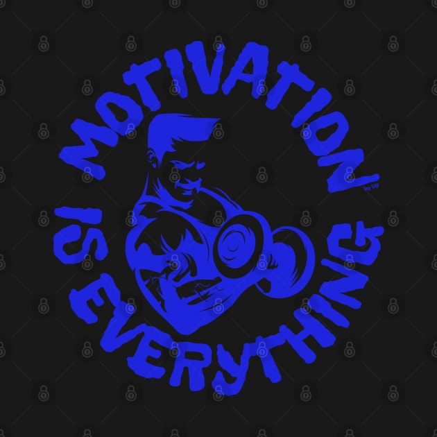 Motivation is everything! by VIPprojects