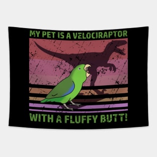 My pet is a velociraptor with a fluffy butt - Green parrotlet Tapestry