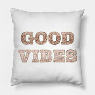 Good vibes - rose gold glitter Pillow