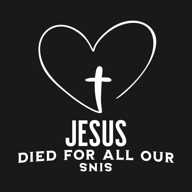 Jesus Died For All Our Sins by NICHE&NICHE