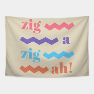 zig ah zig ah! Tapestry