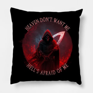 Heaven Don't Want Me, Hell's Afraid of me Pillow