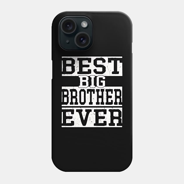 Best big brother ever Phone Case by Leosit
